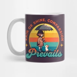 Rain or Shine, Compassion Prevails Mug